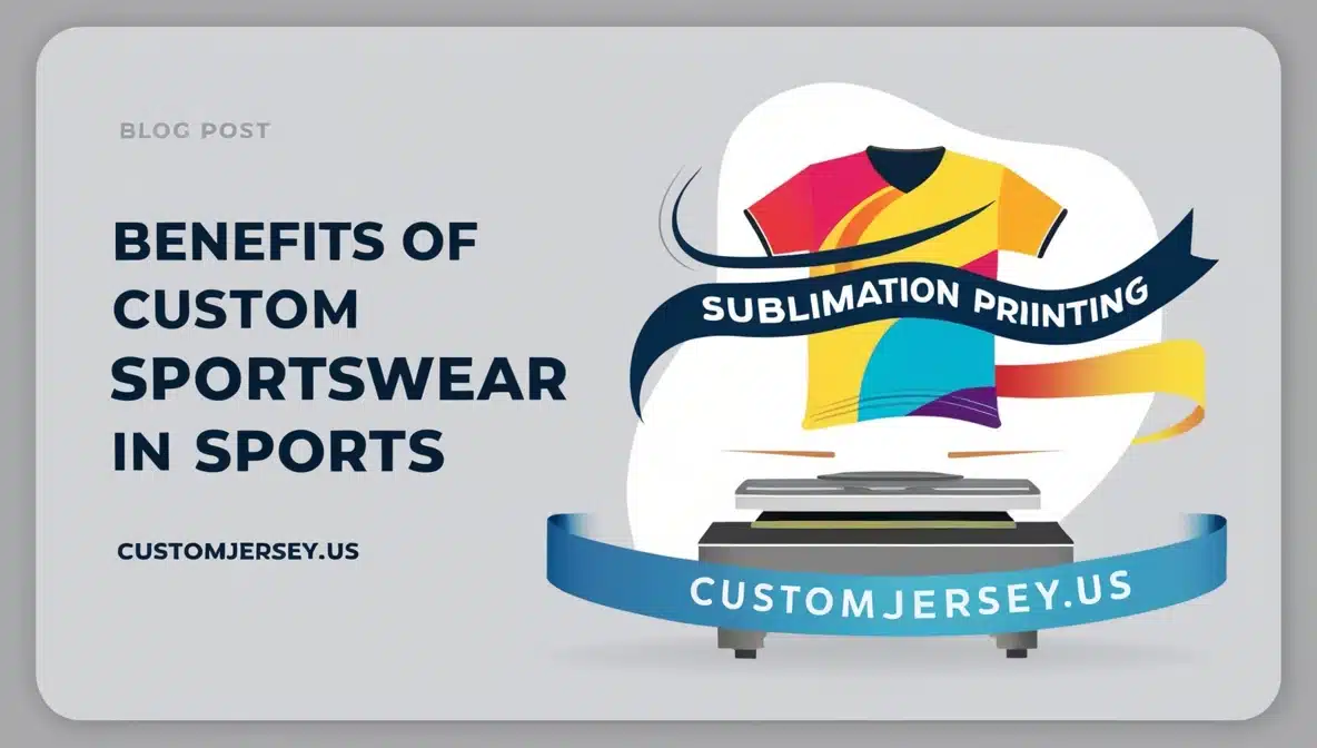 Benefits of Custom Sportswear in Sports; custom sportswear; customized sportswear maker in usa; premium basketball jersey design in USA; premium sublimation sportswear manufacturer in USA; personalized sportswear maker in USA; best sportswear jersey design;